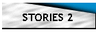 STORIES 2