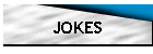 JOKES
